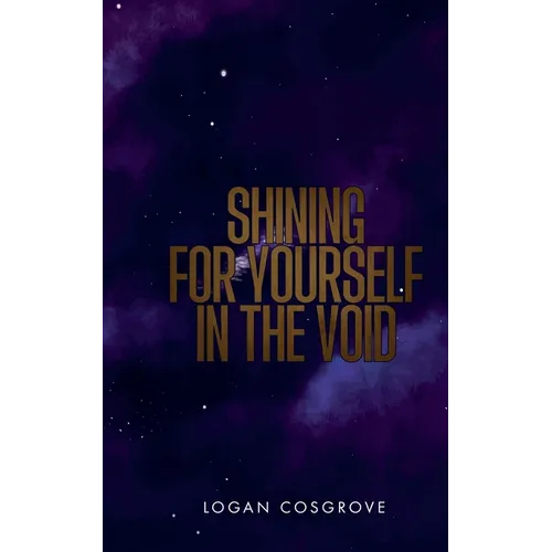 Shining For Yourself In The Void - Paperback