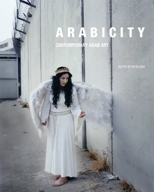Arabicity: Contemporary Arab Art - Paperback