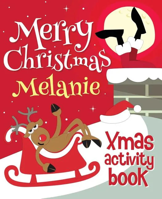 Merry Christmas Melanie - Xmas Activity Book: (Personalized Children's Activity Book) - Paperback