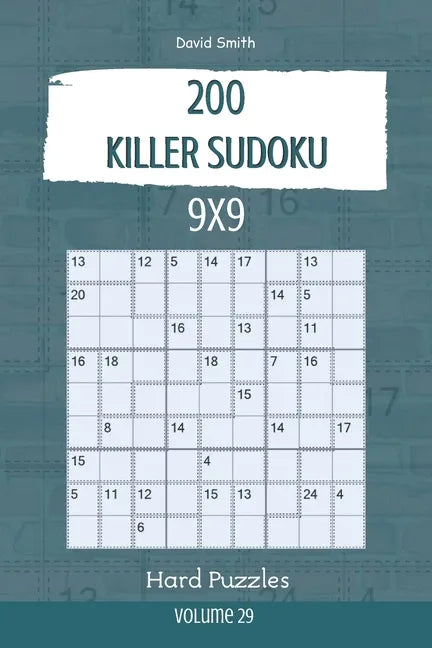 Killer Sudoku - 200 Hard Puzzles 9x9 vol.29 - Paperback