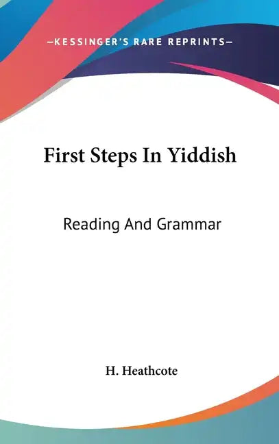 First Steps In Yiddish: Reading And Grammar - Hardcover