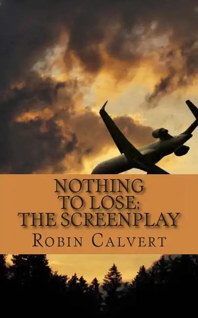 Nothing to Lose: The Screenplay - Paperback