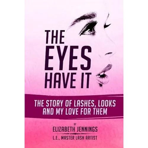 The Eyes Have It: The Story of Lashes, Looks and My Love for Them - Paperback