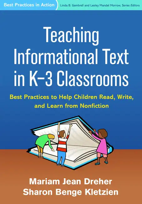 Teaching Informational Text in K-3 Classrooms: Best Practices to Help Children Read, Write, and Learn from Nonfiction - Hardcover