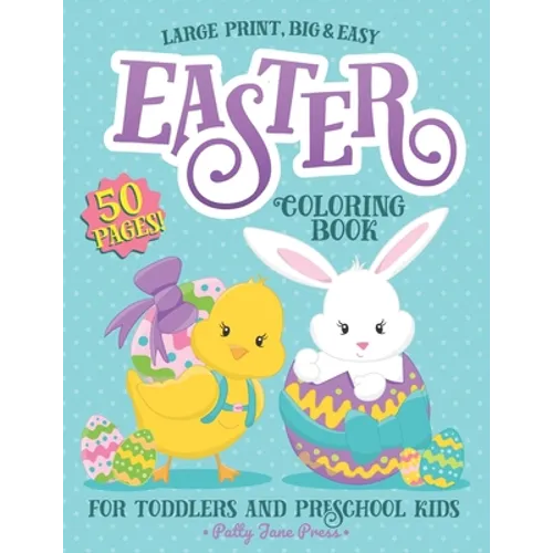 Easter Coloring Book For Toddlers And Preschool Kids: Easter Basket Stuffer for Preschoolers and Little Kids Ages 1-4 Large Print, Big & Easy, Simple - Paperback