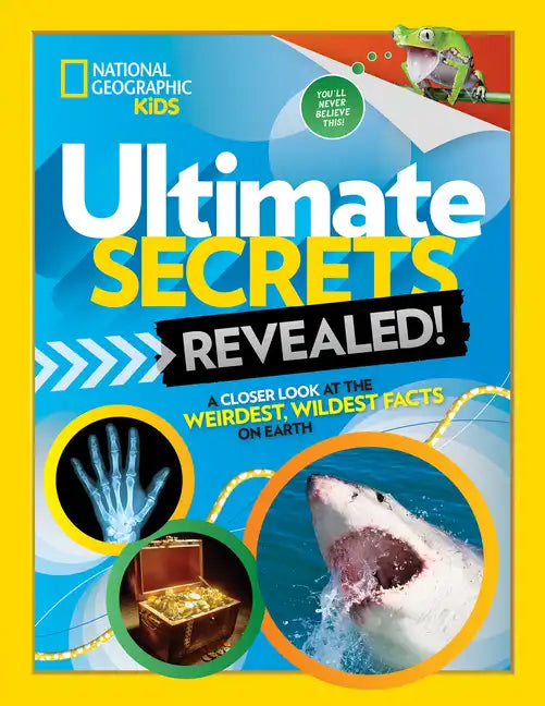 Ultimate Secrets Revealed: A Closer Look at the Weirdest, Wildest Facts on Earth - Hardcover