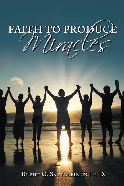 Faith to Produce Miracles - Paperback