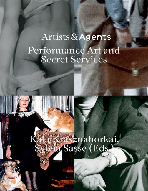 Artists & Agents: Performance Art and Secret Services - Paperback