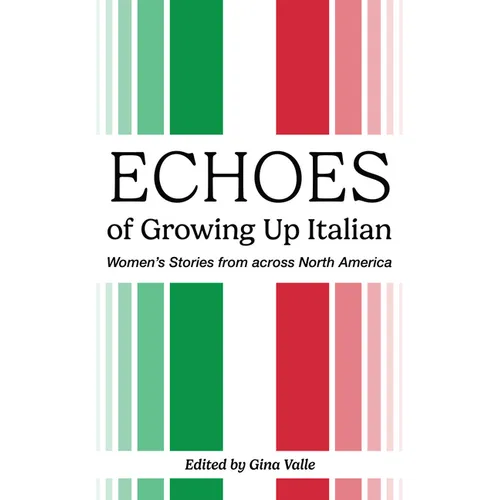 Echoes of Growing Up Italian: Volume 84 - Paperback