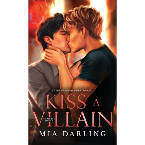 Kiss A Villain: A Dark MM Mafia Romance - Hardcover