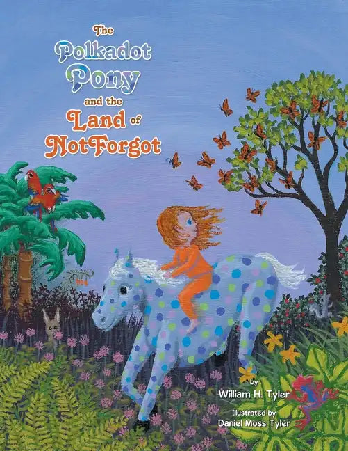 The Polkadot Pony and the Land of NotForgot - Paperback