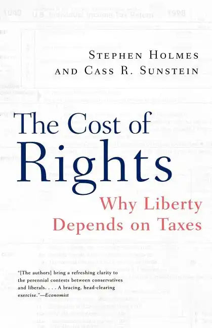 The Cost of Rights: Why Liberty Depends on Taxes - Paperback
