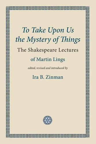 To Take Upon Us the Mystery of Things - Paperback