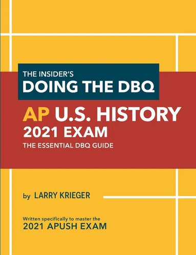 The Insider's Doing the DBQ AP U.S. History 2021 Exam: The Essential DBQ Guide - Paperback