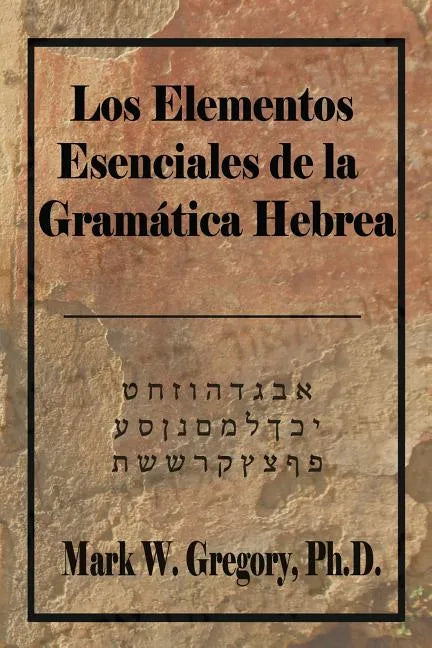 Los Elementos Esenciales de la Gramatica Hebrea - Paperback