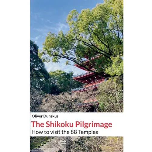 The Shikoku Pilgrimage: 2024 Edition - Paperback