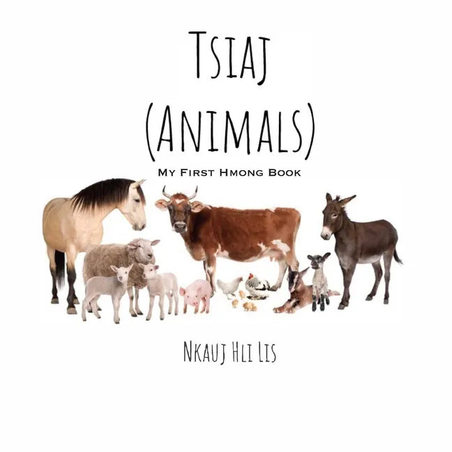 My First Hmong Book: Animals (Tsiaj) - Paperback