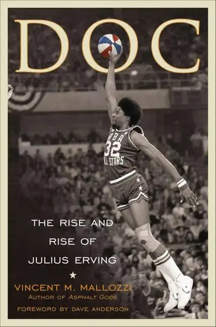 Doc: The Rise and Rise of Julius Erving - Hardcover
