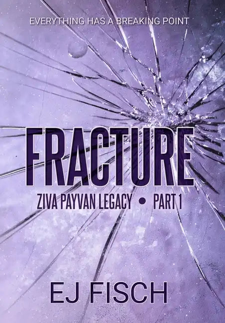 Fracture: Ziva Payvan Legacy, Part 1 - Hardcover