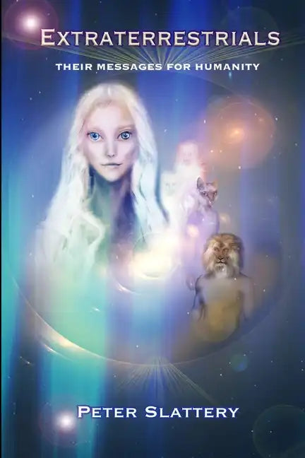 Extraterrestrials: Their Messages for Humanity - Paperback