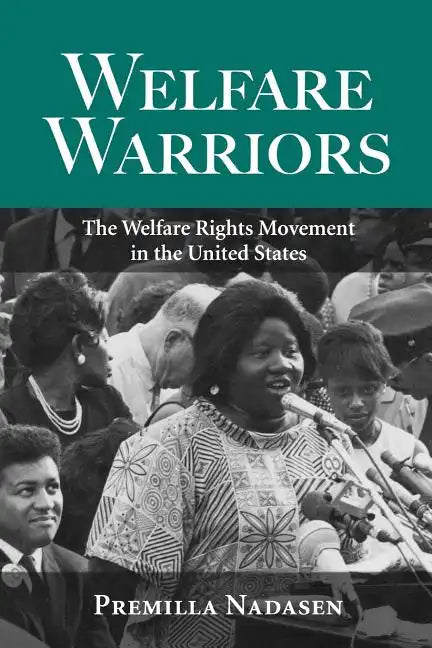 Welfare Warriors: The Welfare Rights Movement in the United States - Paperback