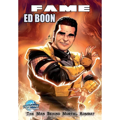 Fame: Ed Boon: The Man Behind Mortal Kombat