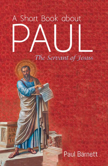 A Short Book about Paul: The Servant of Jesus - Hardcover