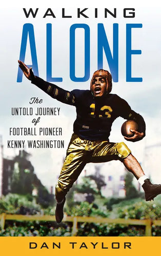 Walking Alone: The Untold Journey of Football Pioneer Kenny Washington - Hardcover