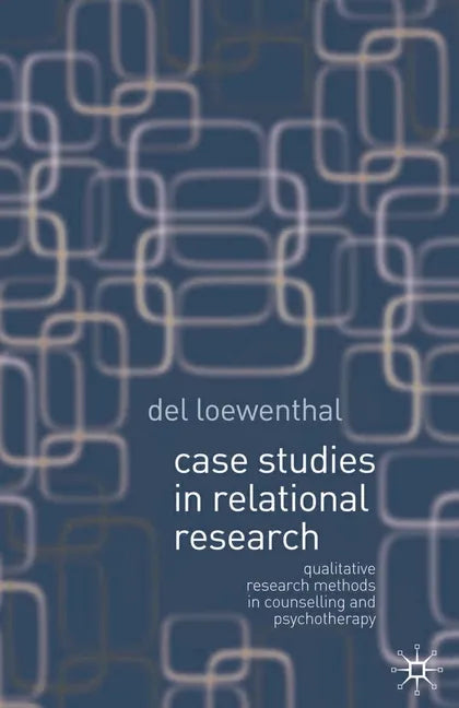 Case Studies in Relational Research: Qualitative Research Methods in Counselling and Psychotherapy - Paperback