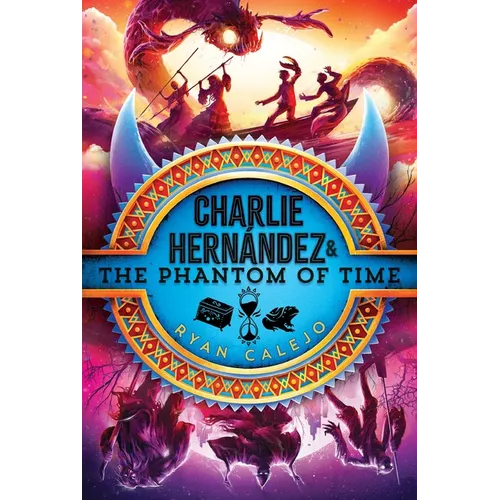 Charlie Hernández & the Phantom of Time - Hardcover