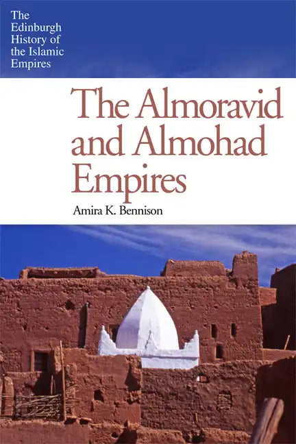 The Almoravid and Almohad Empires - Paperback