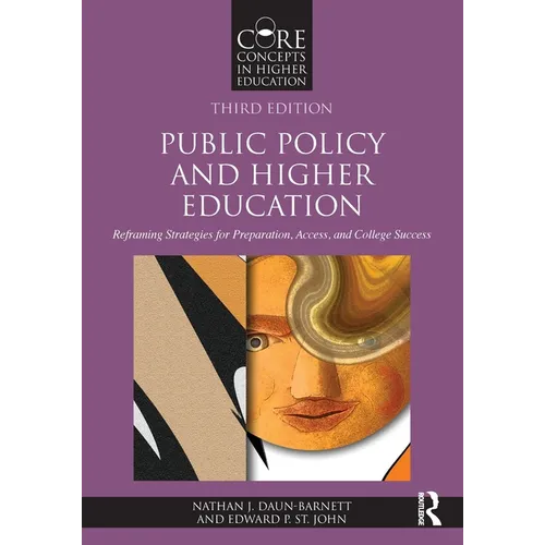 Public Policy and Higher Education: Reframing Strategies for Preparation, Access, and College Success - Paperback