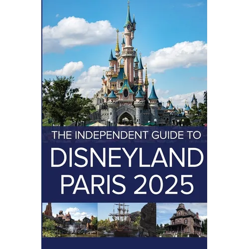 The Independent Guide to Disneyland Paris 2025 - Paperback