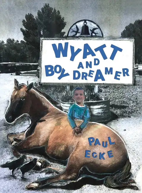 Wyatt and Boy Dreamer - Hardcover