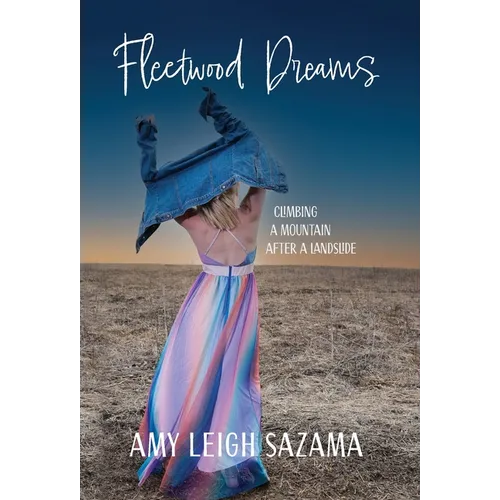 Fleetwood Dreams: Climbing a Mountain After a Landslide - Hardcover