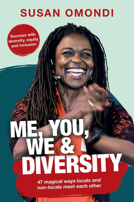 ME, YOU, WE & Diversity: 47 magical ways locals and non-locals meet each other Success with diversity, equity and inclusion - Paperback