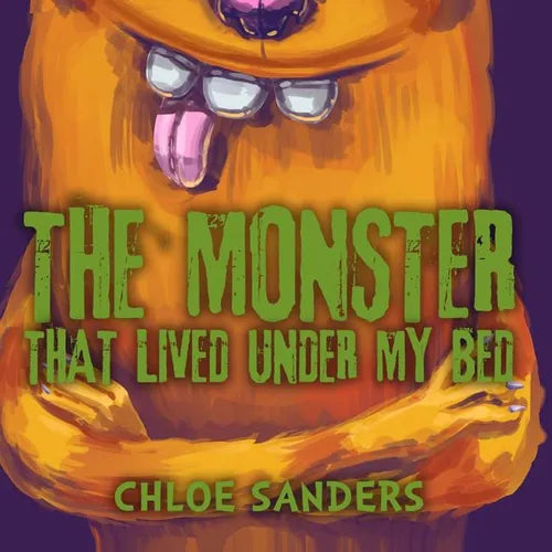 The Monster That Lived Under My Bed: (Children's book about a Boy and a Cute Monster, Picture Books, Preschool Books, Ages 3-5, Baby Books, Kids Books - Paperback