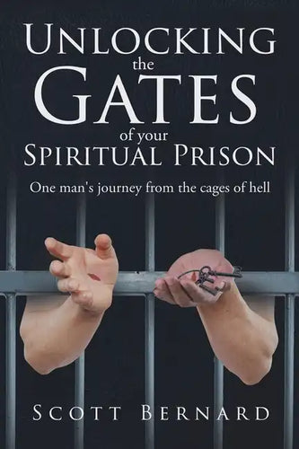 Unlocking The Gates Of Your Spiritual Prison - Paperback