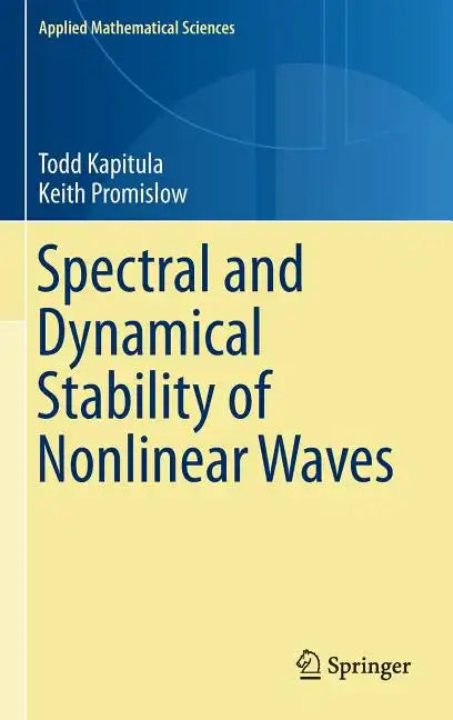 Spectral and Dynamical Stability of Nonlinear Waves - Hardcover
