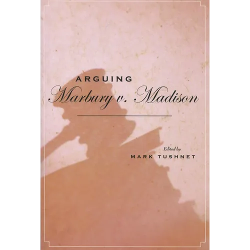 Arguing Marbury V. Madison - Paperback