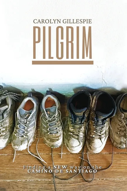 Pilgrim: Finding a New Way on the Camino de Santiago - Paperback