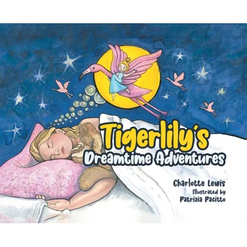 Tigerlily's Dreamtime Adventures - Hardcover