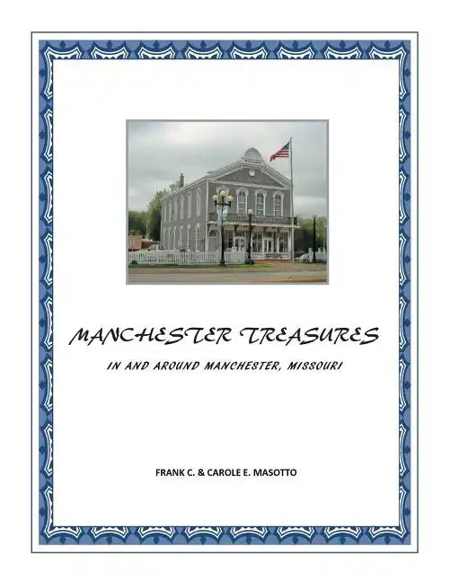 Manchester Treasures: In and Around Manchester, Missouri - Paperback