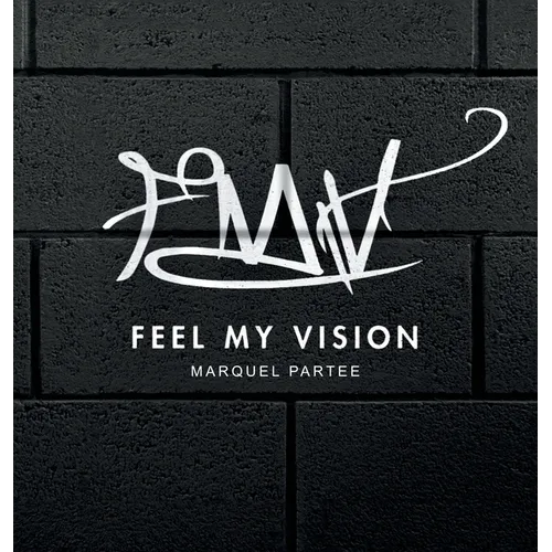 Feel My Vision - Hardcover