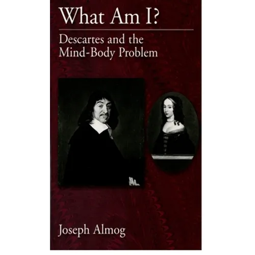 What Am I?: Descartes and the Mind-Body Problem - Paperback