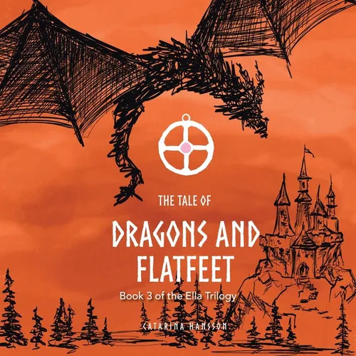 The Tale of Dragons and Flatfeet: Book 3 of the Ella Trilogy - Paperback