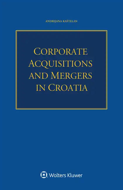 Corporate Acquisitions and Mergers in Croatia - Paperback