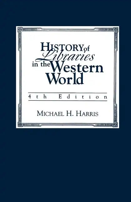 History of Libraries of the Western World - Paperback