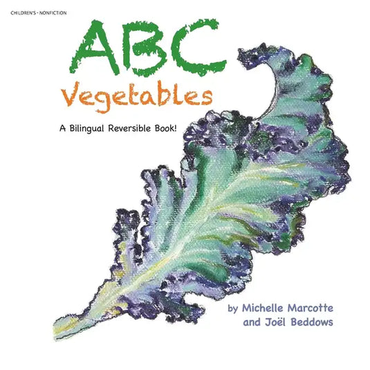 Abc Vegetables - Abécédaire Des Légumes: A Bilingual Reversible Book! Livre Bilingue Réversible! - Paperback