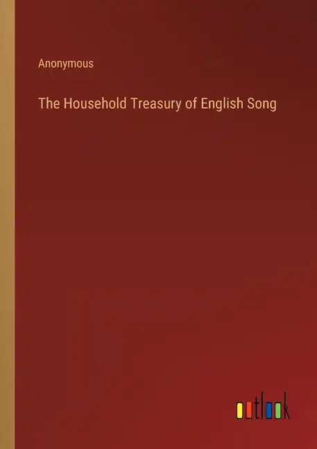 The Household Treasury of English Song - Paperback